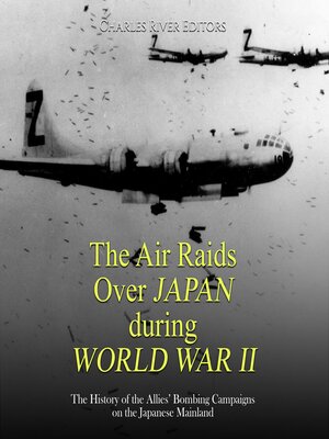 cover image of The Air Raids Over Japan during World War II